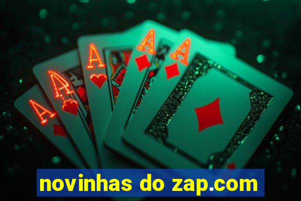 novinhas do zap.com